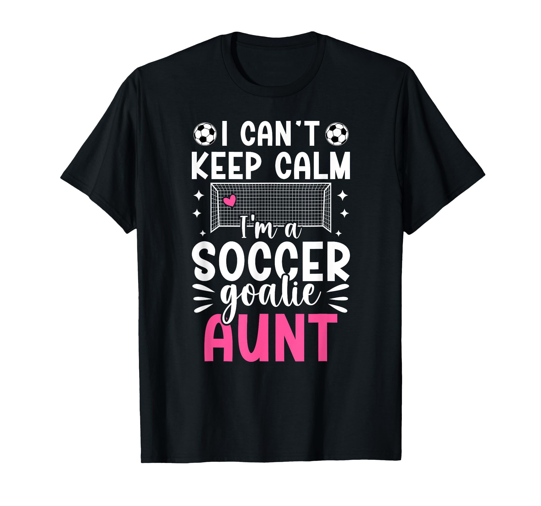 Im Soccer Goalie Aunt Soccer T-Shirt - Casual Everyday Wear for Adults - T-Shirt, Sweatshirt, Hoodie