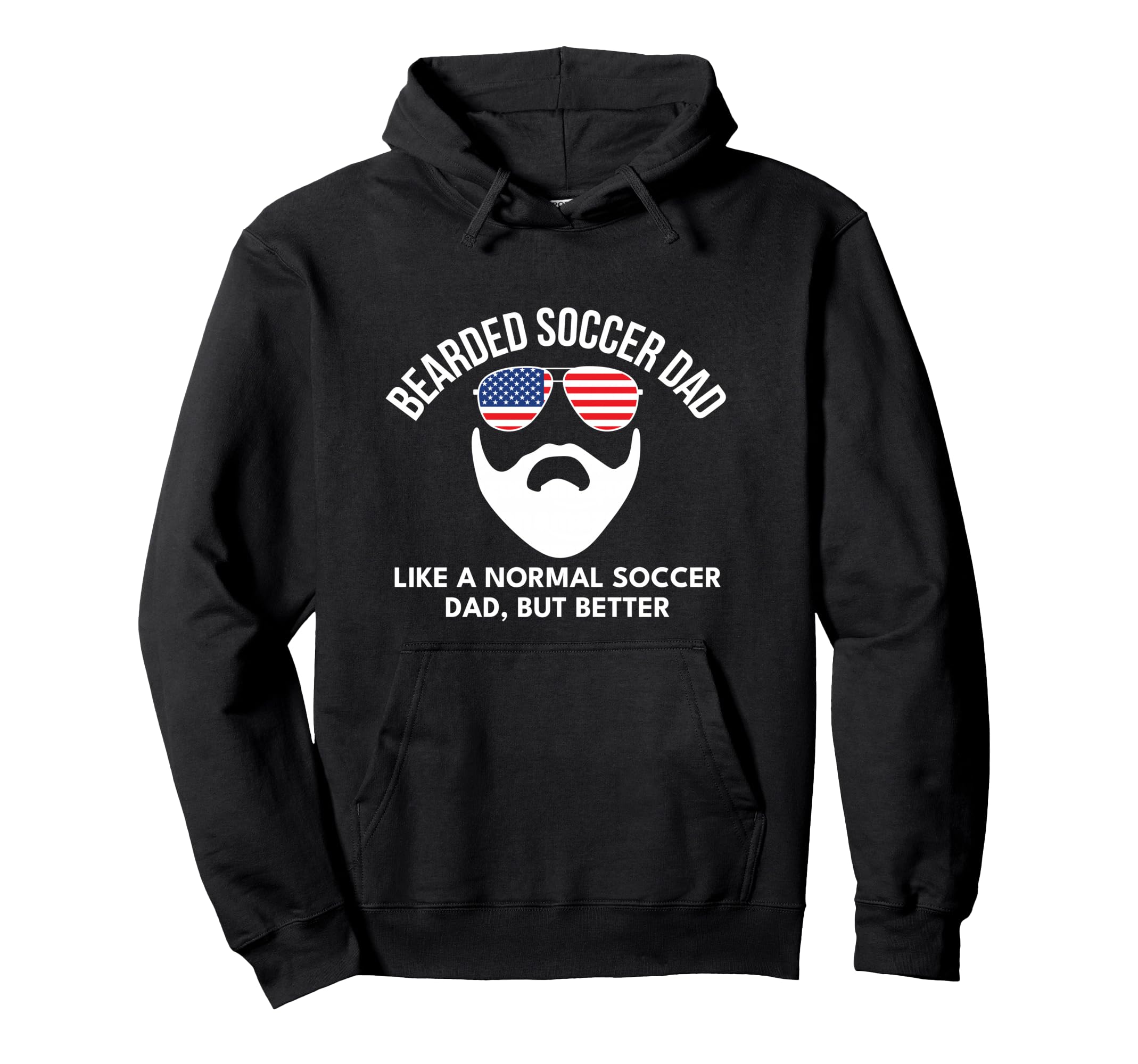 Soccer Dad Flag Bearded Funny Hoodie - Streetwear Style Men Women - T-Shirt, Sweatshirt, Hoodie