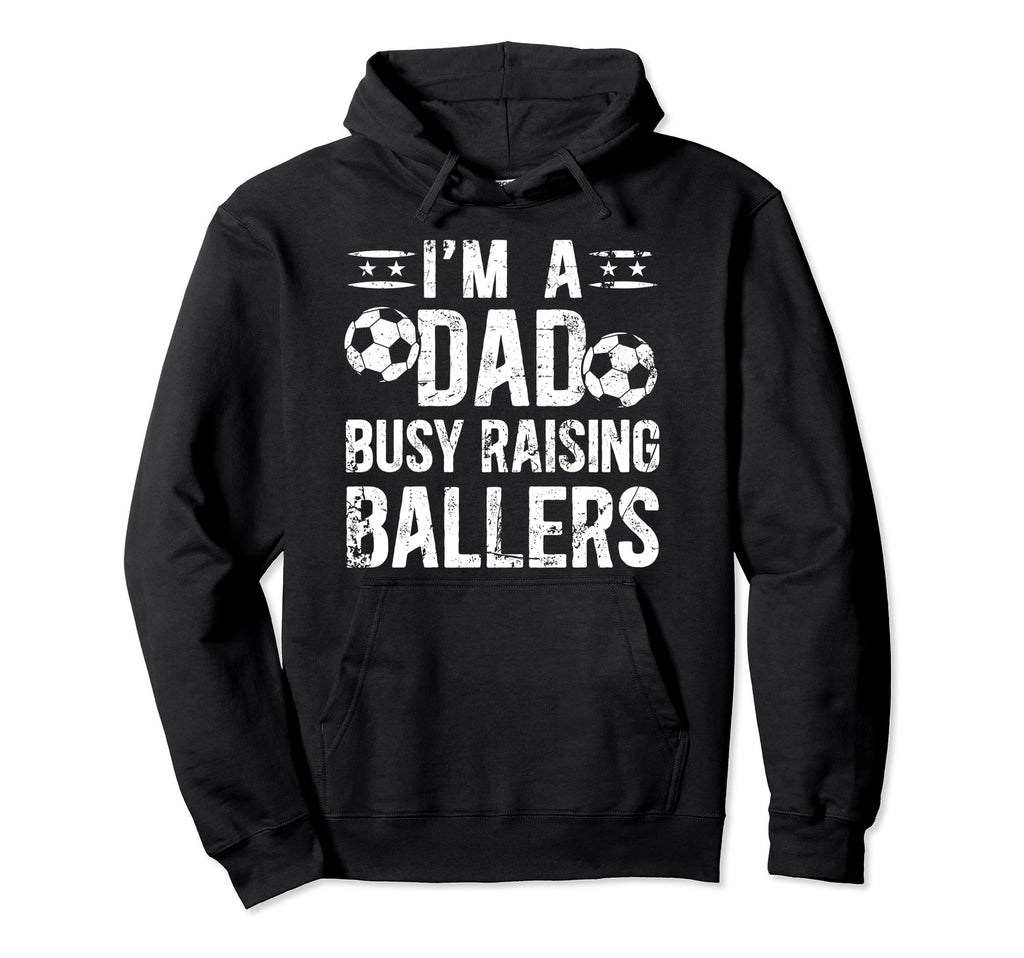 Busy Raising Ballers Soccer Dad Hoodie - Aesthetic Graphic Men Women - T-Shirt, Sweatshirt, Hoodie