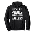 Busy Raising Ballers Soccer Dad Hoodie - Aesthetic Graphic Men Women - T-Shirt, Sweatshirt, Hoodie