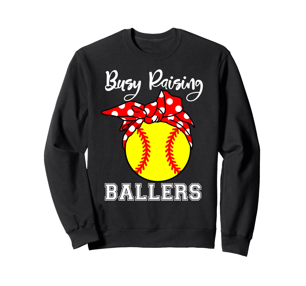 Busy Raising Ballers Mom Funny Sweatshirt - Fun Novelty Design Men Women - T-Shirt, Sweatshirt, Hoodie