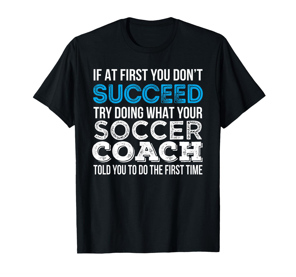If First You Dont Succeed Funny T-Shirt - Fun Novelty Design Men Women - T-Shirt, Sweatshirt, Hoodie