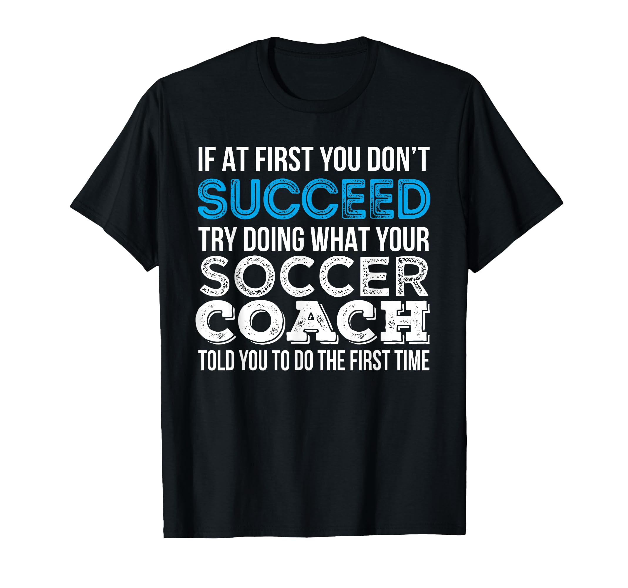 If First You Dont Succeed Funny T-Shirt - Fun Novelty Design Men Women - T-Shirt, Sweatshirt, Hoodie