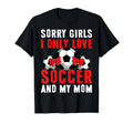 I Only Love Soccer And My Mom Valentines T-Shirt - Graphic Print Unisex - T-Shirt, Sweatshirt, Hoodie
