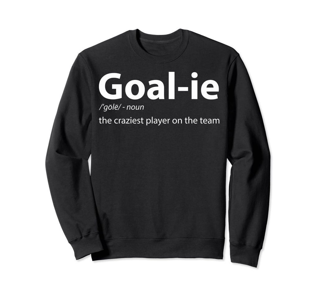 Goalkeeper Definition Soccer Sweatshirt - Aesthetic Graphic Men Women - T-Shirt, Sweatshirt, Hoodie