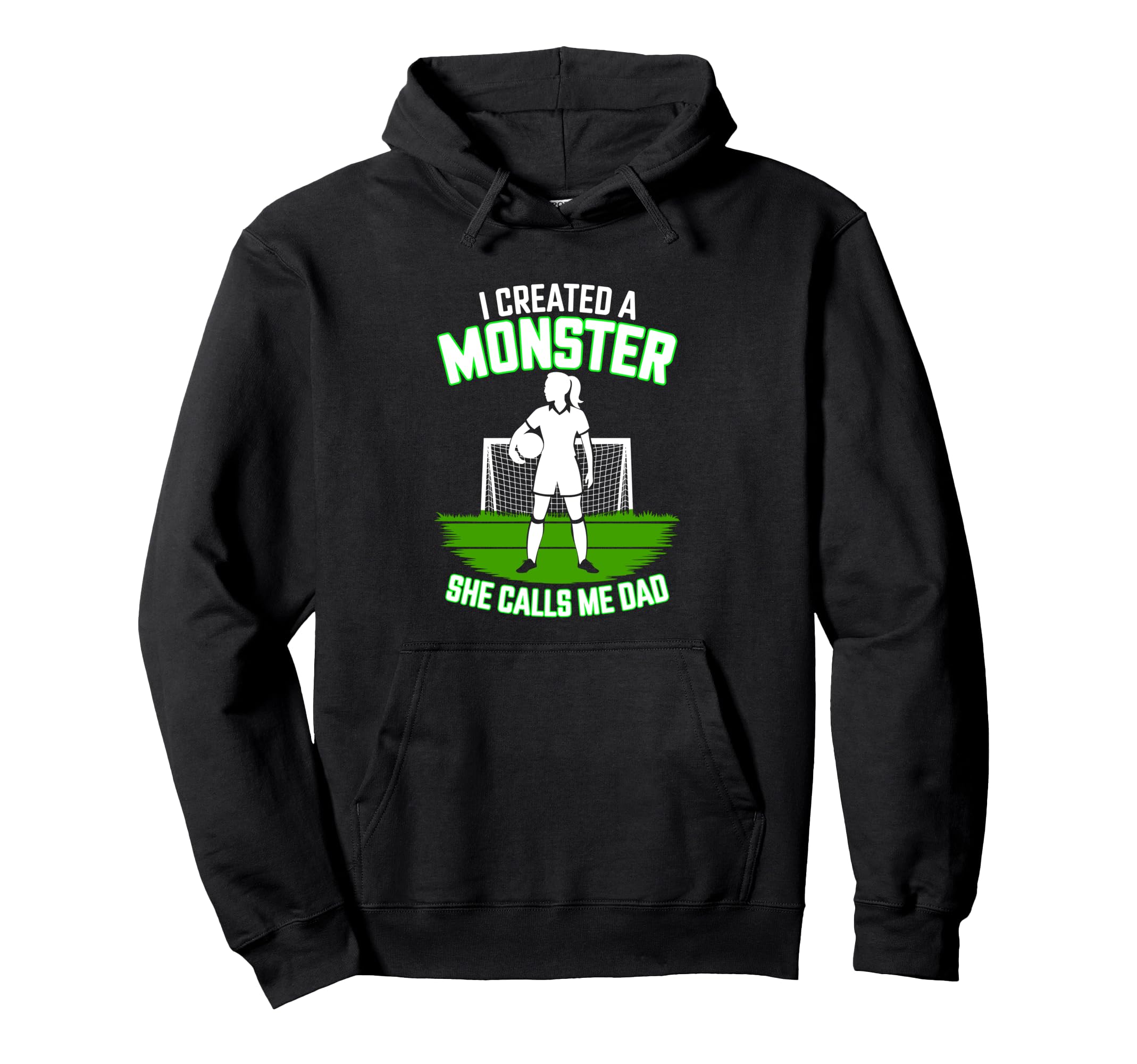 I Created Monster She Calls Me Dad Hoodie - Graphic Print Unisex - T-Shirt, Sweatshirt, Hoodie