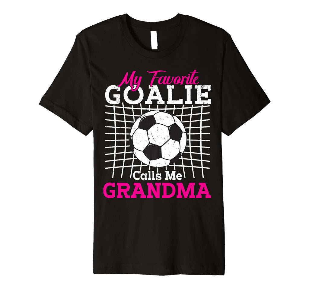 My Favorite Goalie Calls Me Grandma T-Shirt - Custom Art Print Unisex - T-Shirt, Sweatshirt, Hoodie