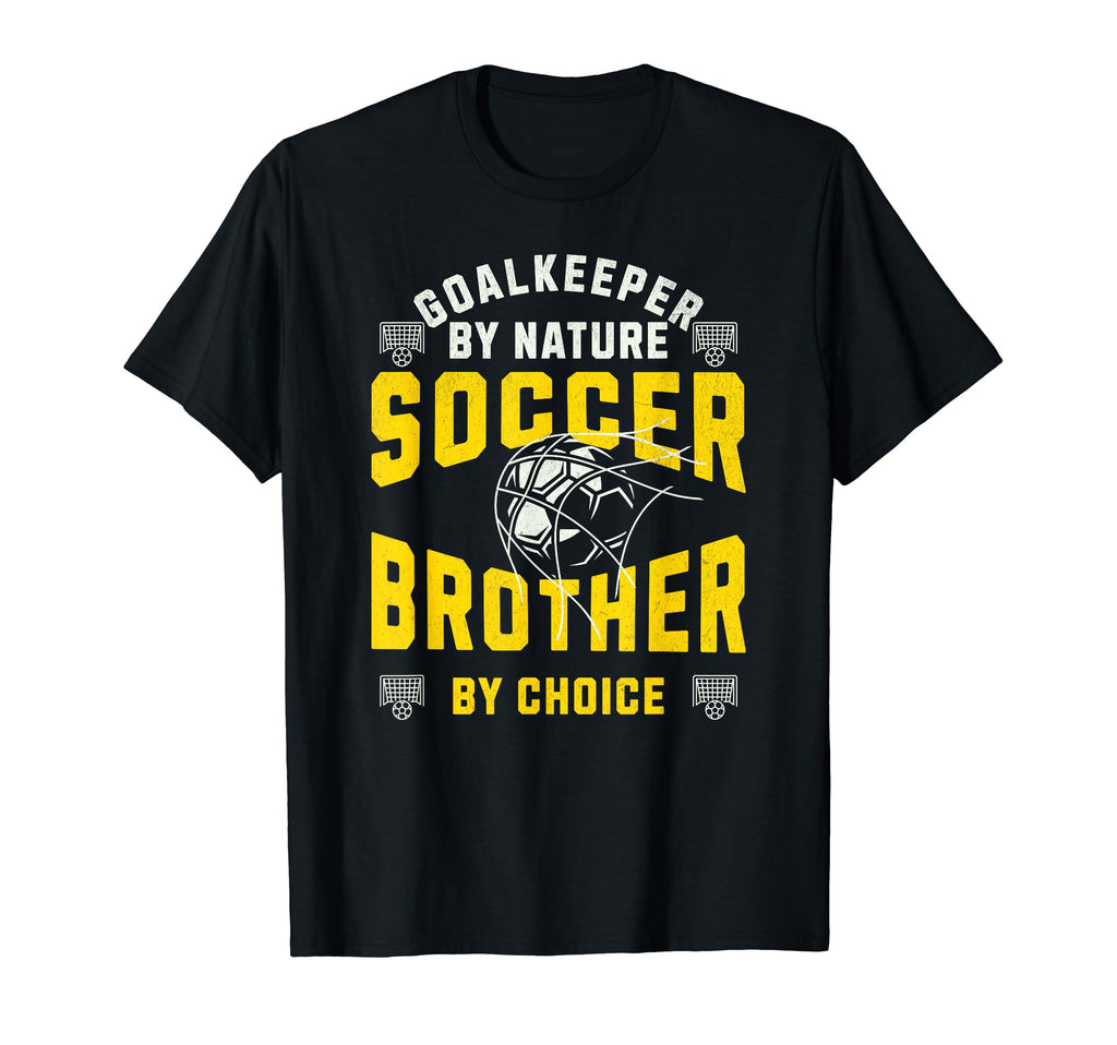 Goalkeeper Nature Soccer Player Brother T-Shirt - Streetwear Style Unisex - T-Shirt, Sweatshirt, Hoodie
