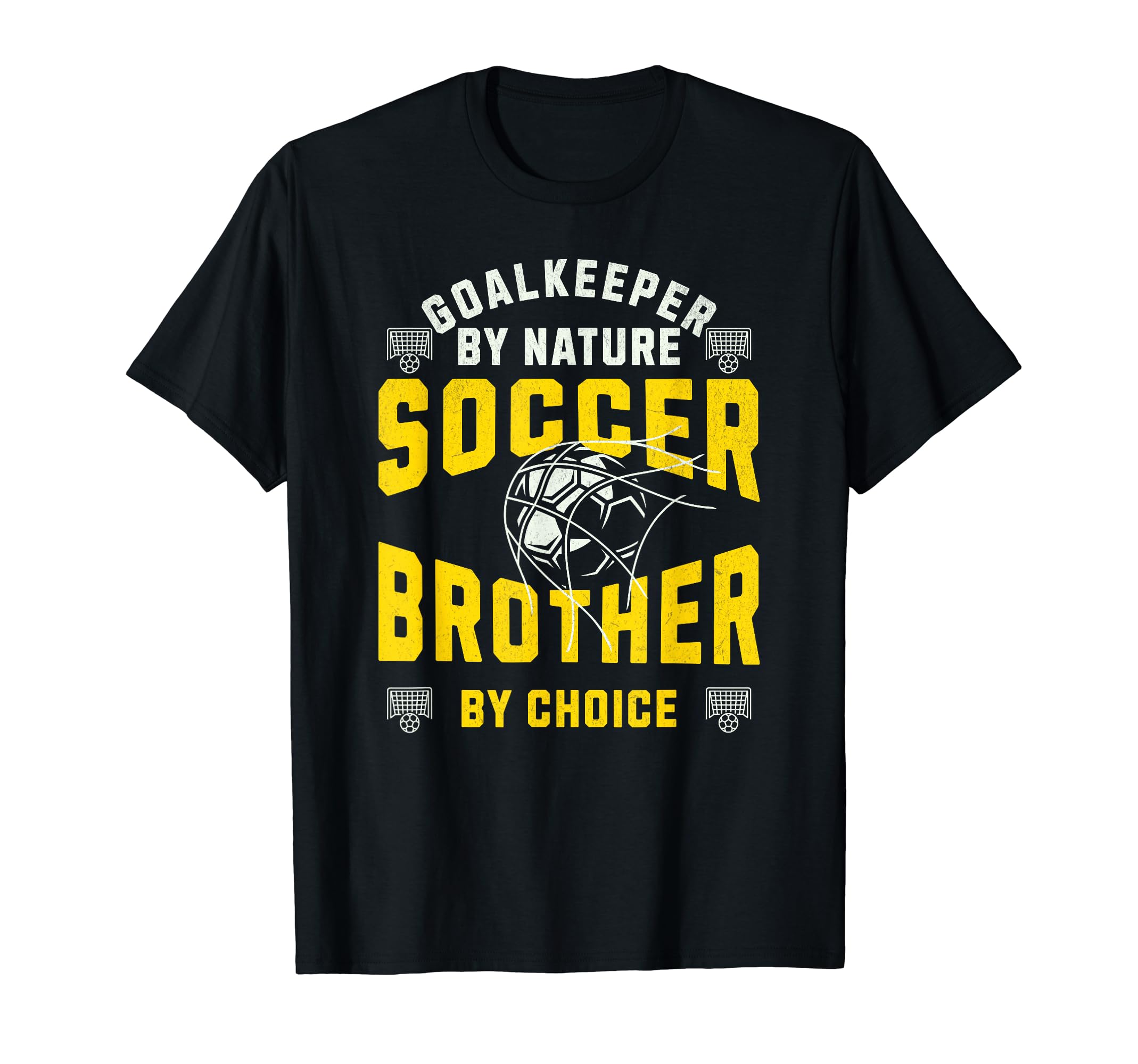 Goalkeeper Nature Soccer Player Brother T-Shirt - Streetwear Style Unisex - T-Shirt, Sweatshirt, Hoodie