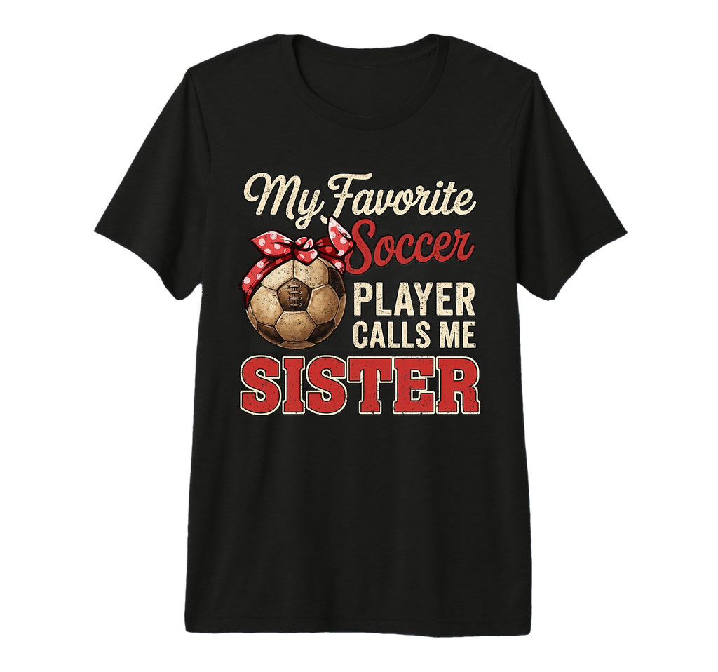 My Favorite Soccer Player Calls Me T-Shirt - Aesthetic Graphic Men Women - T-Shirt, Sweatshirt, Hoodie