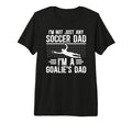 Mens Im Soccer Goalie Dad Soccer T-Shirt - Trendy Graphic for Adults - T-Shirt, Sweatshirt, Hoodie