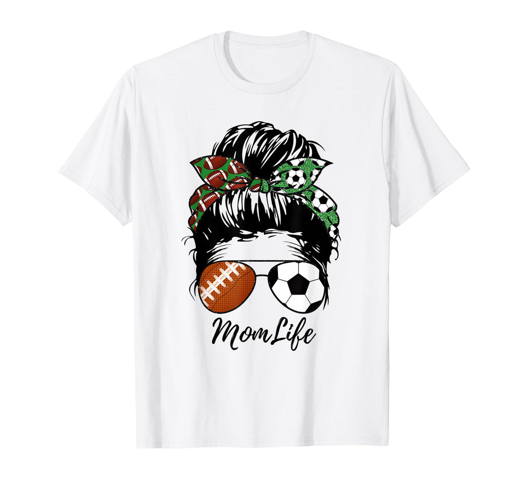 Football Mom Soccer Mom Life Messy Bun T-Shirt - Novelty Apparel Unisex - T-Shirt, Sweatshirt, Hoodie