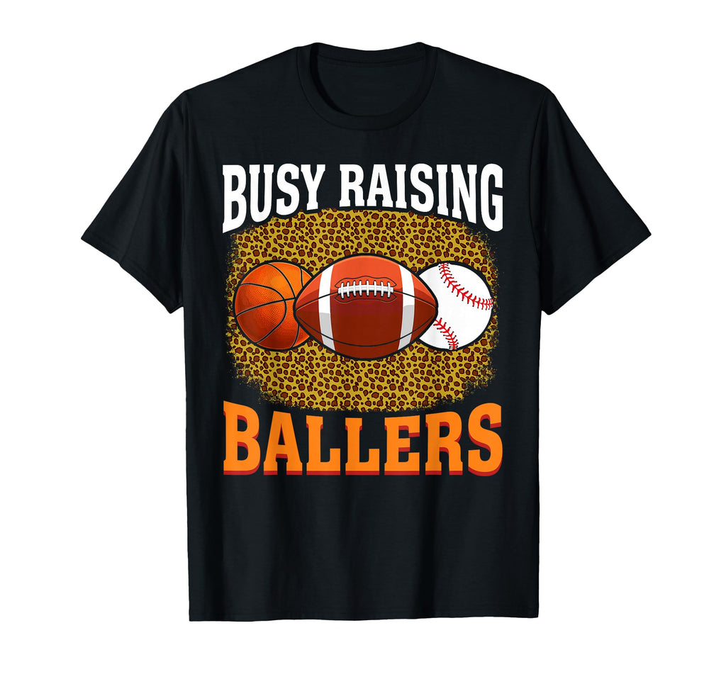 Busy Raising Ballers Basketball T-Shirt - Trendy Graphic Men Women - T-Shirt, Sweatshirt, Hoodie