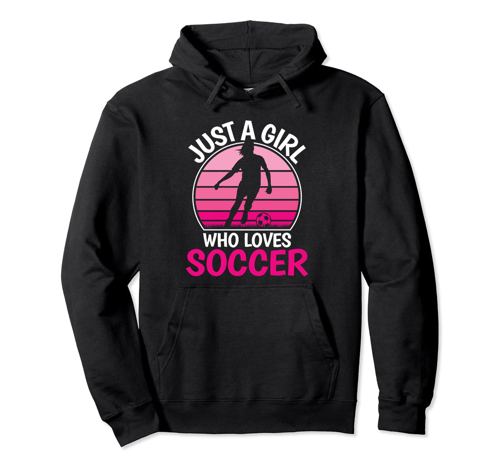 Just Who Loves Soccer Soccer Player Hoodie - Unique Graphic Men Women - T-Shirt, Sweatshirt, Hoodie