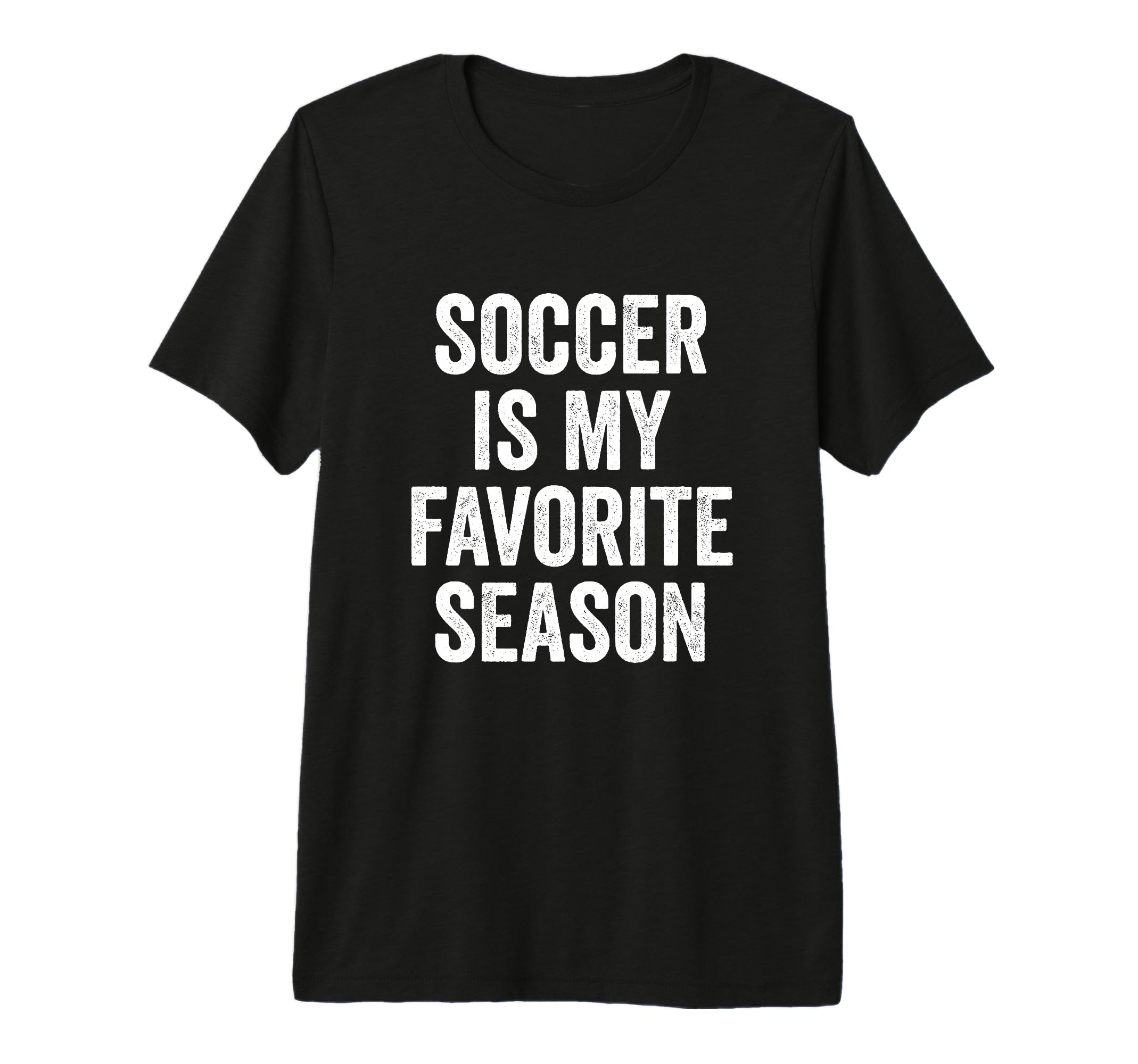 Soccer Is My Favorite Season Soccer T-Shirt - Trendy Graphic for Adults - T-Shirt, Sweatshirt, Hoodie