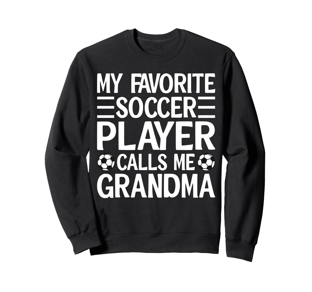 My Favorite Soccer Player Calls Me Sweatshirt - Graphic Print Unisex - T-Shirt, Sweatshirt, Hoodie