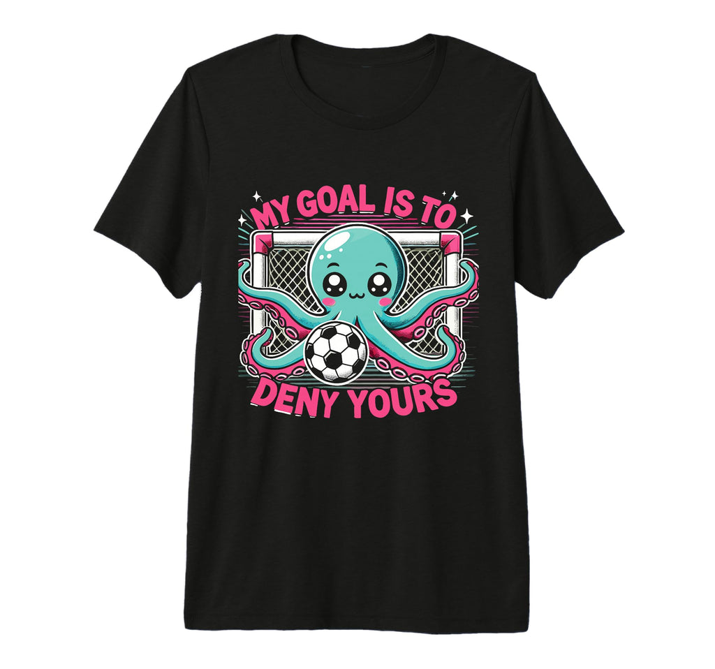 Octopus Soccer Goalie Soccer Player My T-Shirt - Trendy Graphic for Adults - T-Shirt, Sweatshirt, Hoodie
