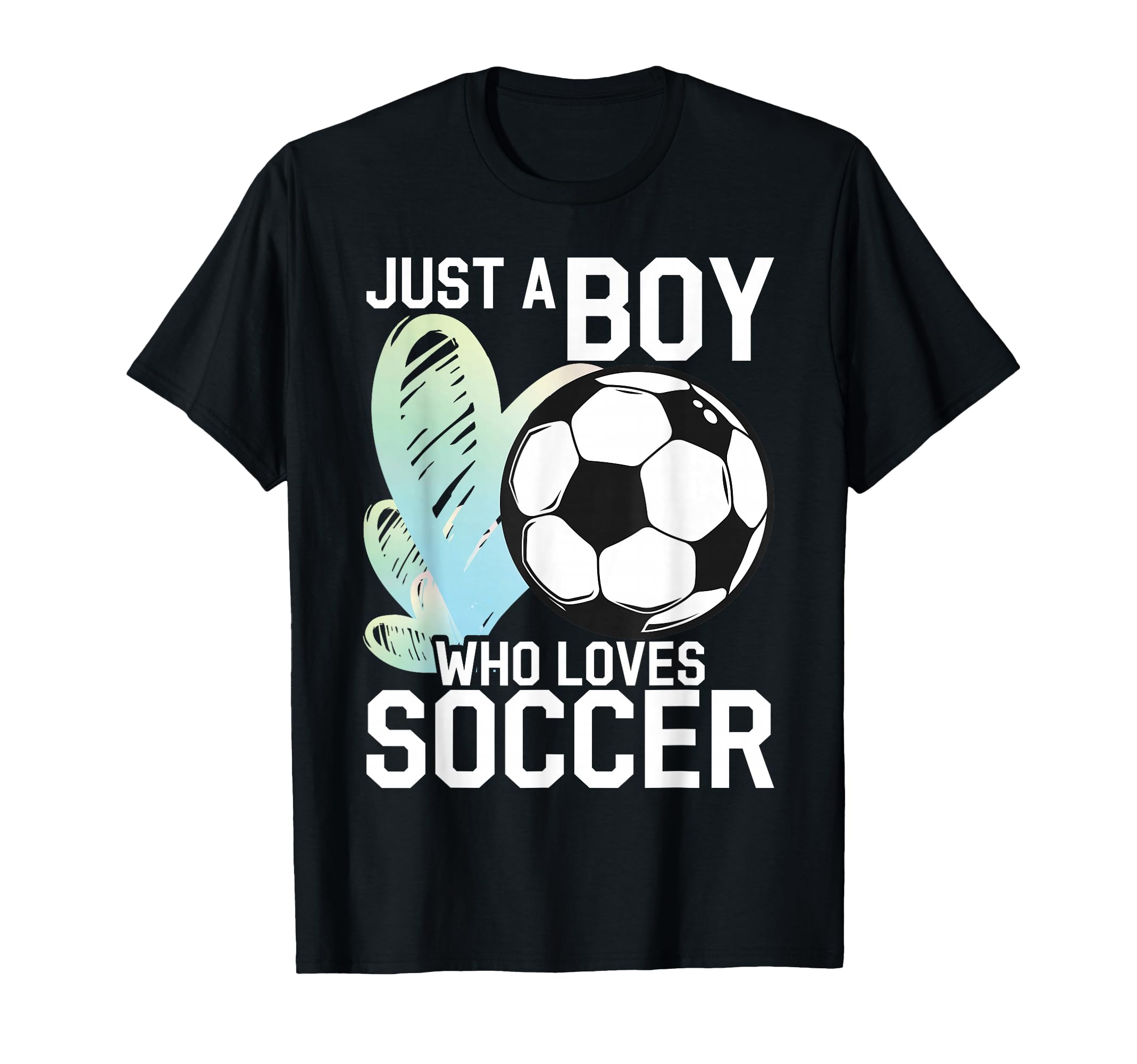 Just Who Loves Soccer T-Shirt - Fun Novelty Design for Adults - T-Shirt, Sweatshirt, Hoodie