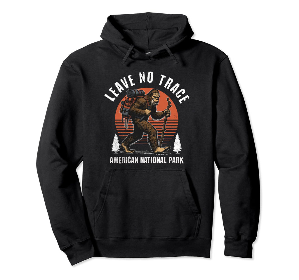 Leave No Trace Bigfoot Hiking Hoodie - Fun Novelty Design for Adults - T-Shirt, Sweatshirt, Hoodie