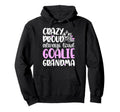 Crazy Proud Hockey Goalie Grandma Hoodie - Aesthetic Graphic for Adults - T-Shirt, Sweatshirt, Hoodie