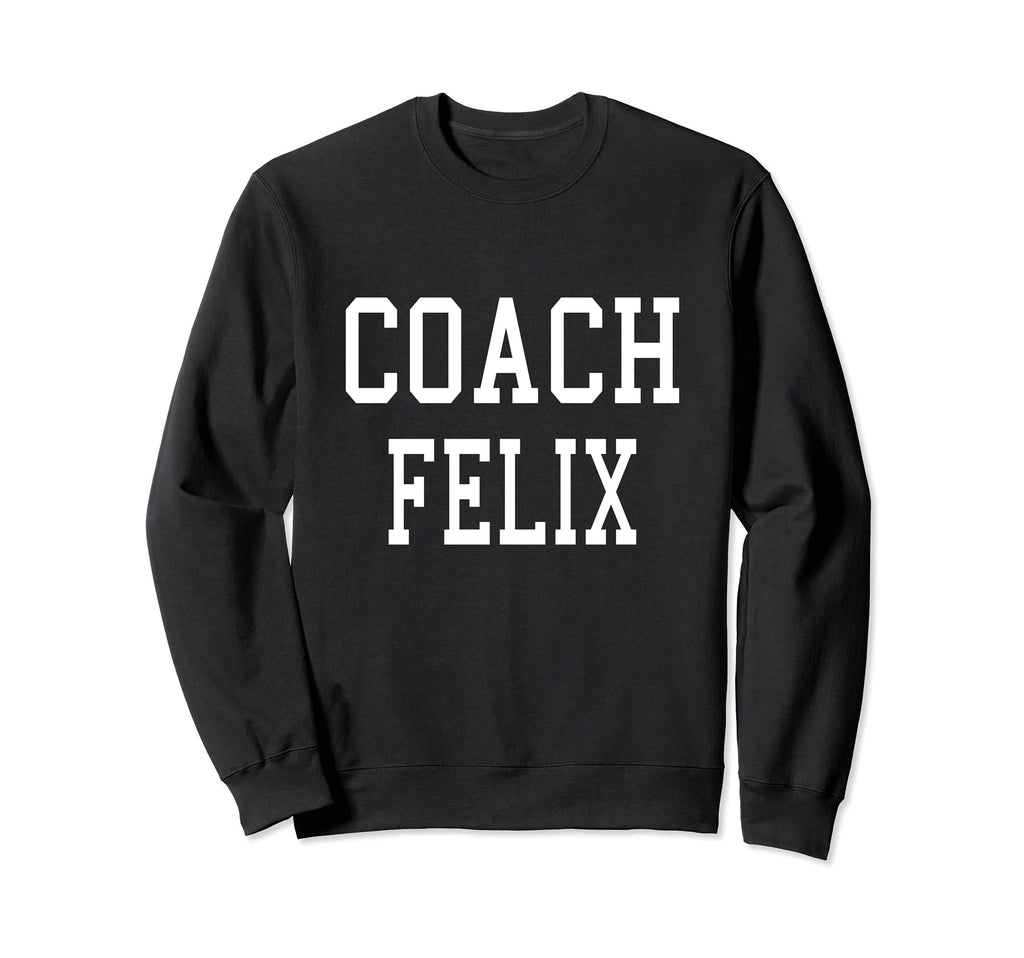 Coach Felix Custom Football Soccer Sweatshirt - Novelty Apparel for Adults - T-Shirt, Sweatshirt, Hoodie