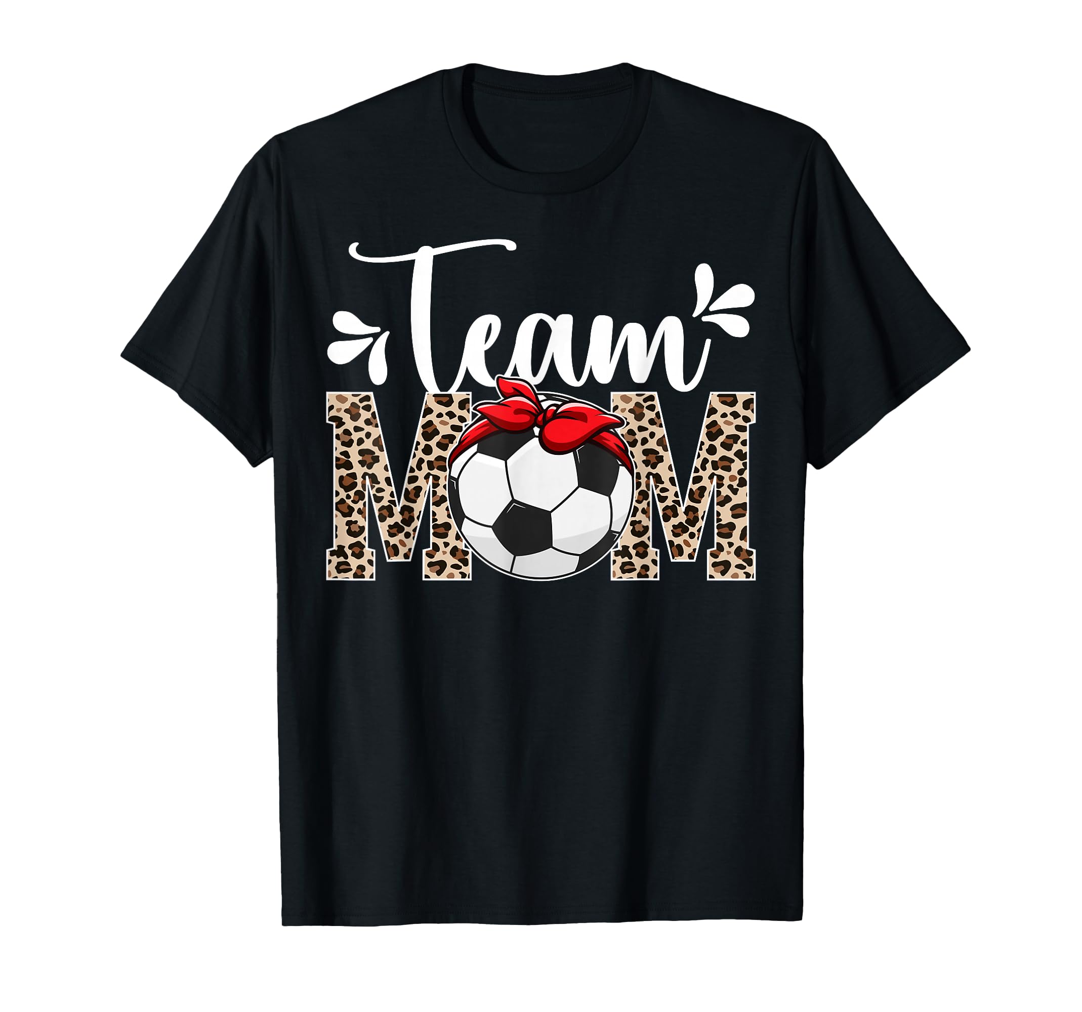 Team Mom Leopard Soccer Team Mom T-Shirt - Streetwear Style Men Women - T-Shirt, Sweatshirt, Hoodie