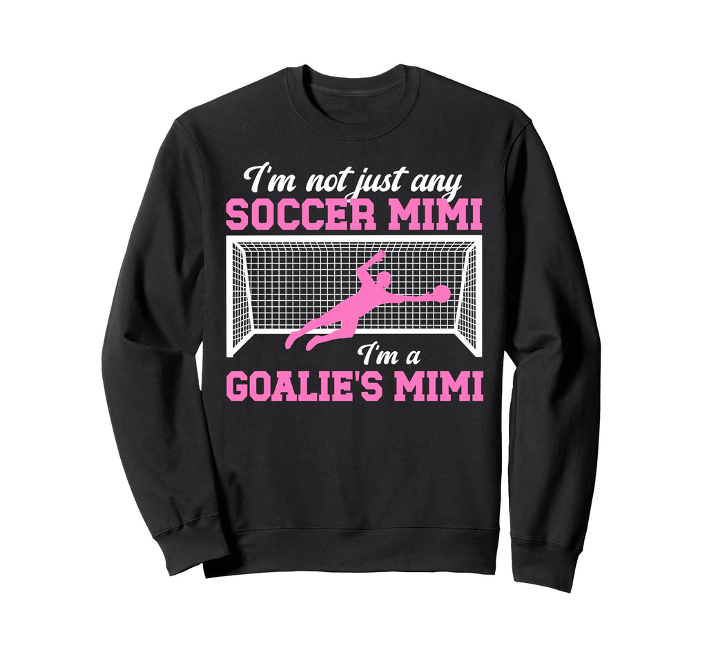 Im Soccer Goalie Mimi Soccer Sweatshirt - Aesthetic Graphic for Adults - T-Shirt, Sweatshirt, Hoodie