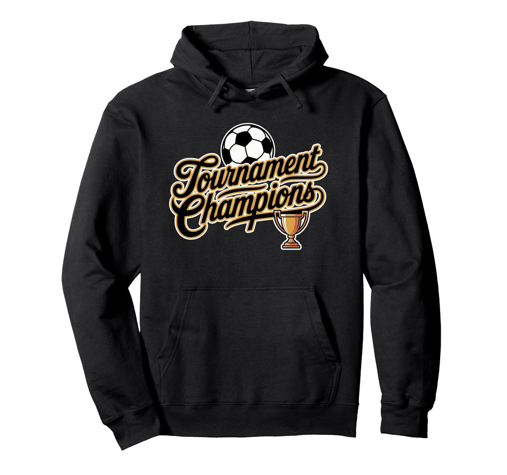Soccer Tournament Champions Hoodie - Streetwear Style Men Women - T-Shirt, Sweatshirt, Hoodie