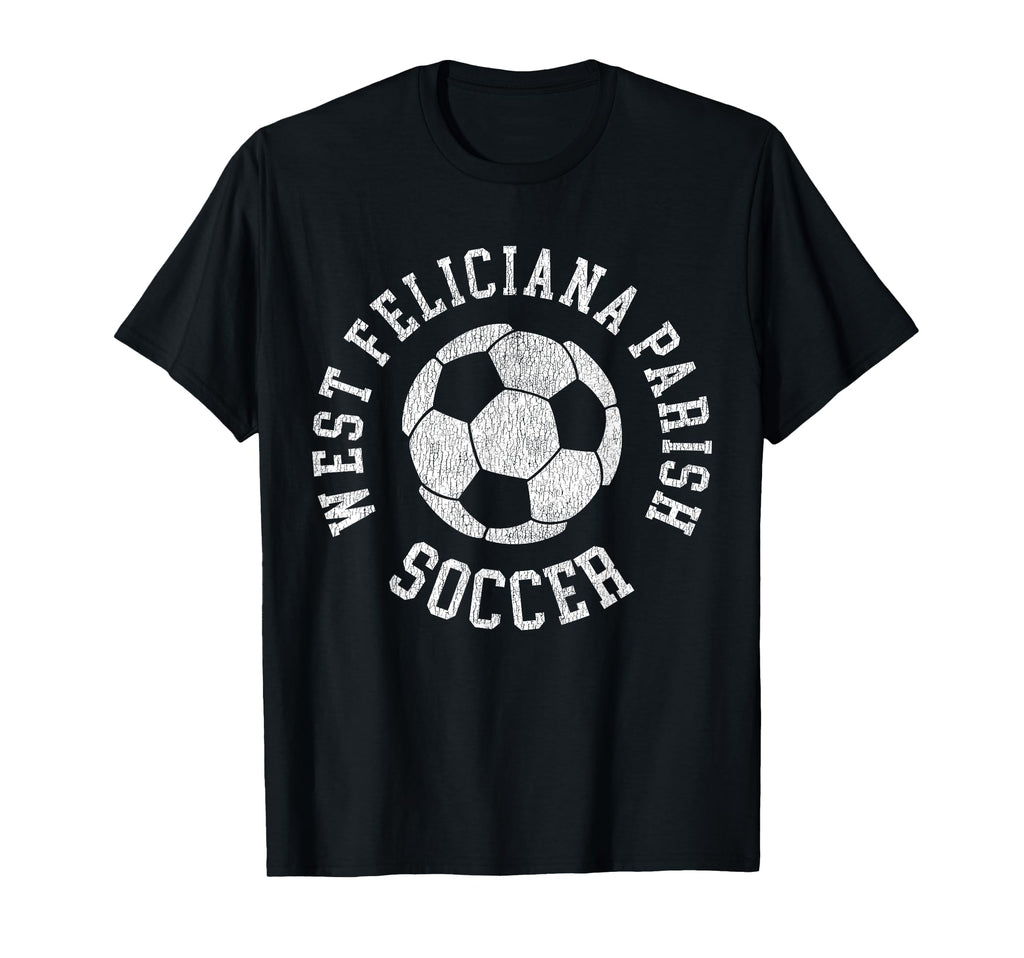 West Feliciana Parish Soccer T-Shirt - Fun Novelty Design for Adults - T-Shirt, Sweatshirt, Hoodie