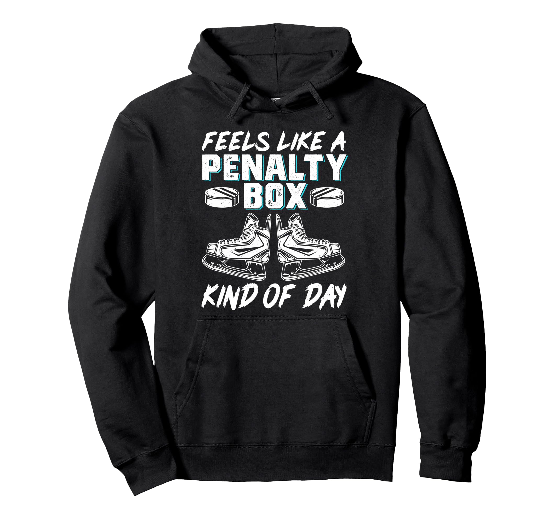 Feels Like Penalty Box Kind Day Hoodie - Graphic Print Unisex - T-Shirt, Sweatshirt, Hoodie