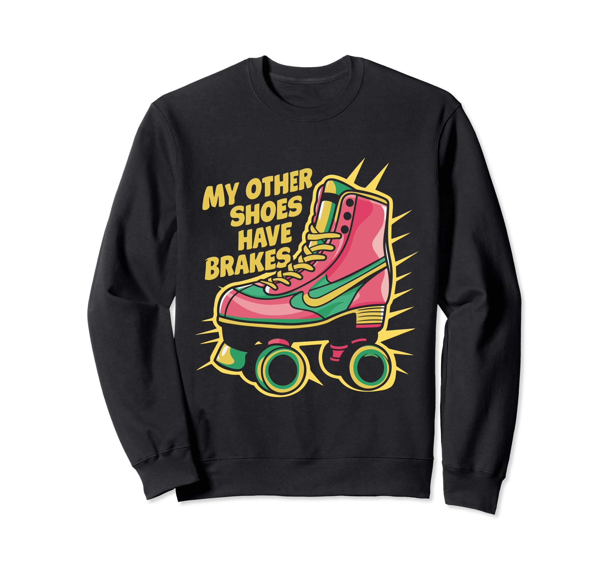 70S 80S Skates My Other Shoes Sweatshirt - Streetwear Style for Adults - T-Shirt, Sweatshirt, Hoodie
