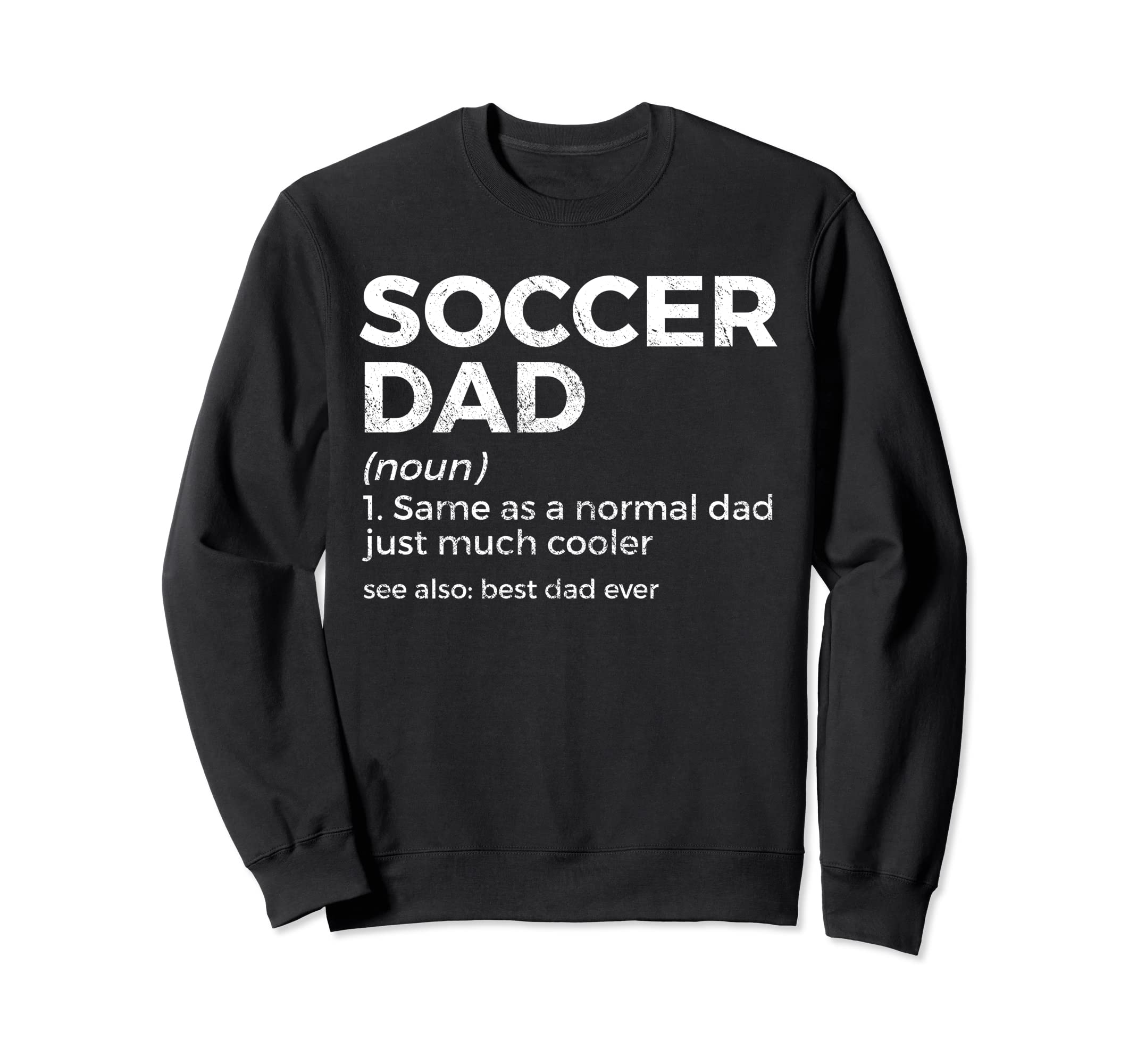 Funny Soccer Dad Definition Mens Sweatshirt - Fun Novelty Design Unisex - T-Shirt, Sweatshirt, Hoodie
