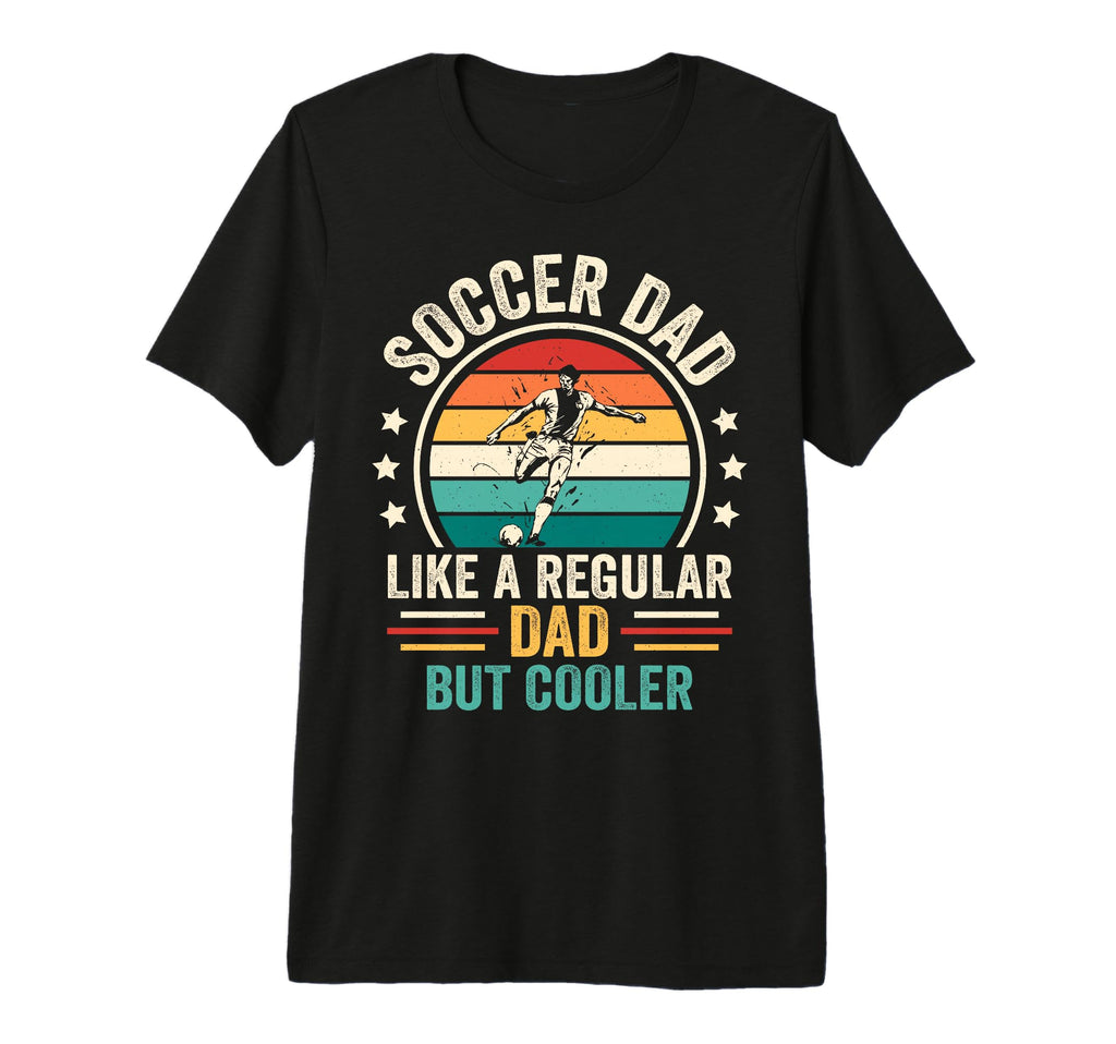 Soccer Dad Like Regular Dad But Cooler T-Shirt - Trendy Graphic Men Women - T-Shirt, Sweatshirt, Hoodie