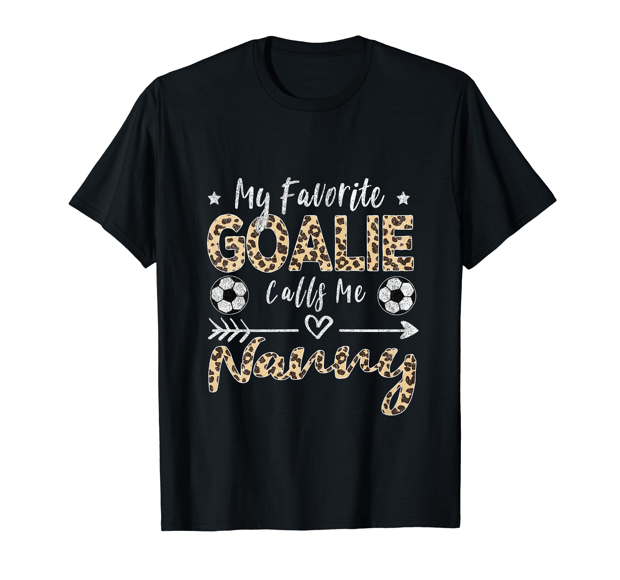 My Favorite Goalie Calls Me Nanny T-Shirt - Streetwear Style for Adults - T-Shirt, Sweatshirt, Hoodie