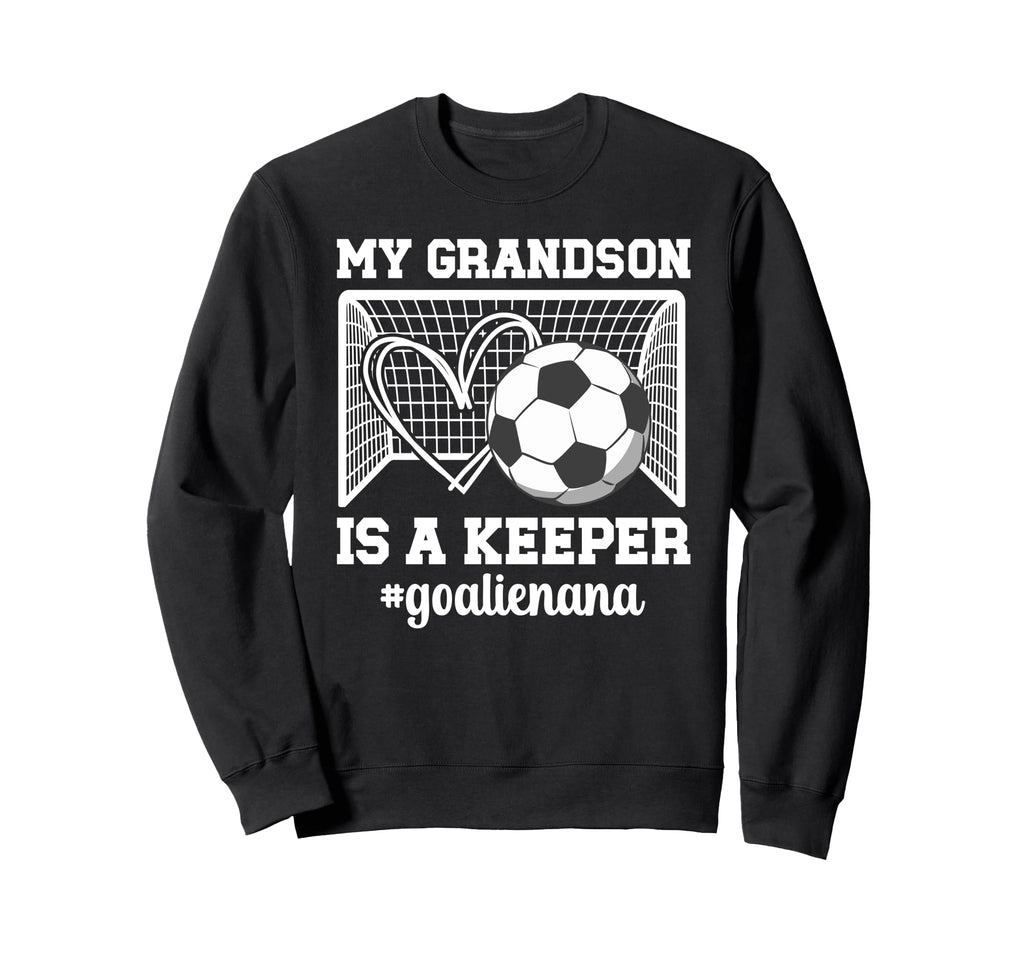 Proud Soccer Goalie Nana Soccer Sweatshirt - Streetwear Style Men Women - T-Shirt, Sweatshirt, Hoodie
