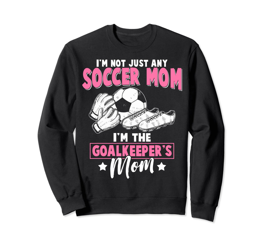 Soccer Goalkeeper Mom Im Goalkeepers Sweatshirt - Minimalist Print Unisex - T-Shirt, Sweatshirt, Hoodie