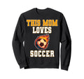 This Mom Loves Soccer Game Sweatshirt - Casual Everyday Wear for Adults - T-Shirt, Sweatshirt, Hoodie