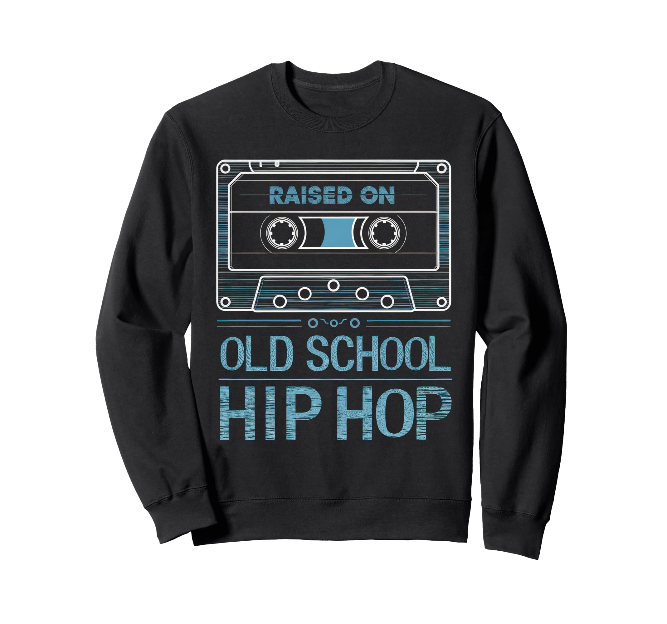 Raised Old School Hip Hop Cassette Sweatshirt - Unique Graphic Men Women - T-Shirt, Sweatshirt, Hoodie