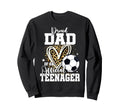 Proud Dad Teenager 13Th Birthday Sweatshirt - Novelty Apparel Unisex - T-Shirt, Sweatshirt, Hoodie