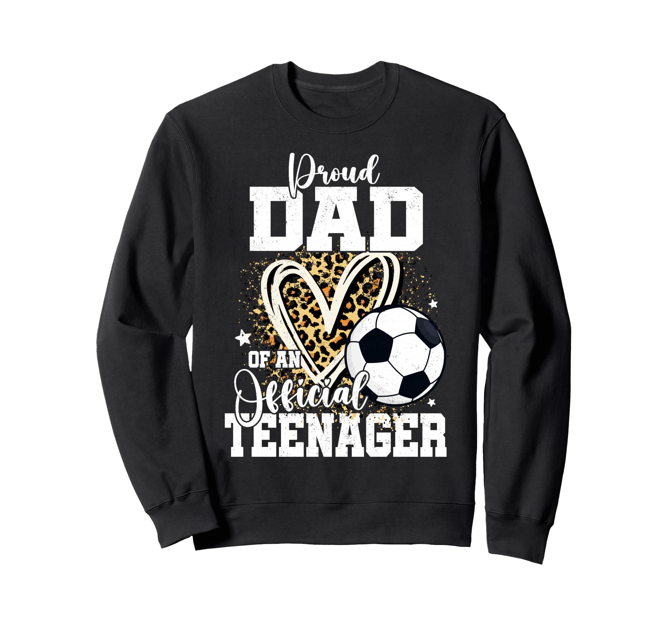 Proud Dad Teenager 13Th Birthday Sweatshirt - Novelty Apparel Unisex - T-Shirt, Sweatshirt, Hoodie