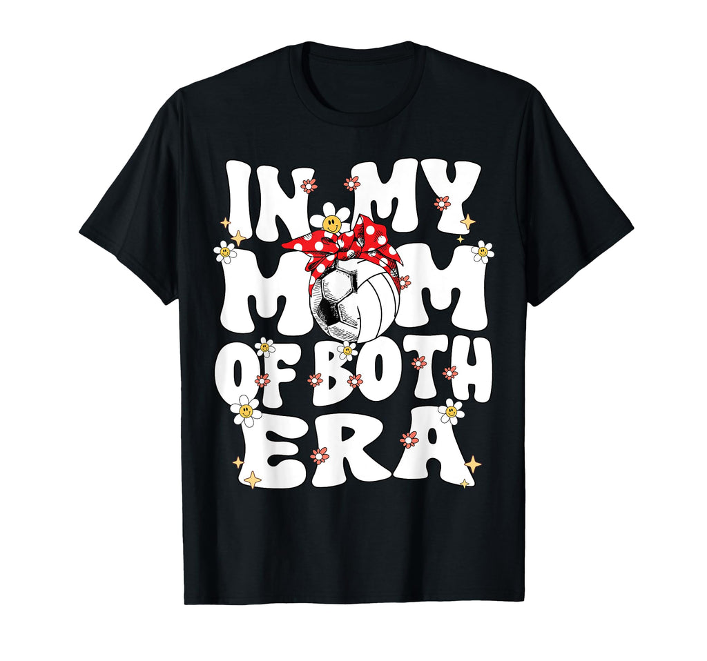 My Mom Both Era Soccer Volleyball Mom T-Shirt - Minimalist Print Men Women - T-Shirt, Sweatshirt, Hoodie