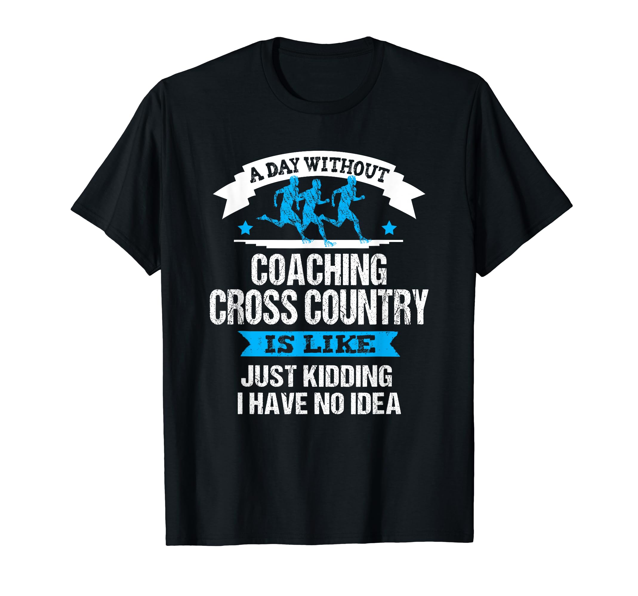 Cross Country Coach Funny T-Shirt - Casual Everyday Wear for Adults - T-Shirt, Sweatshirt, Hoodie
