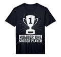 Mens Number One Soccer Player T-Shirt - Fun Novelty Design for Adults - T-Shirt, Sweatshirt, Hoodie