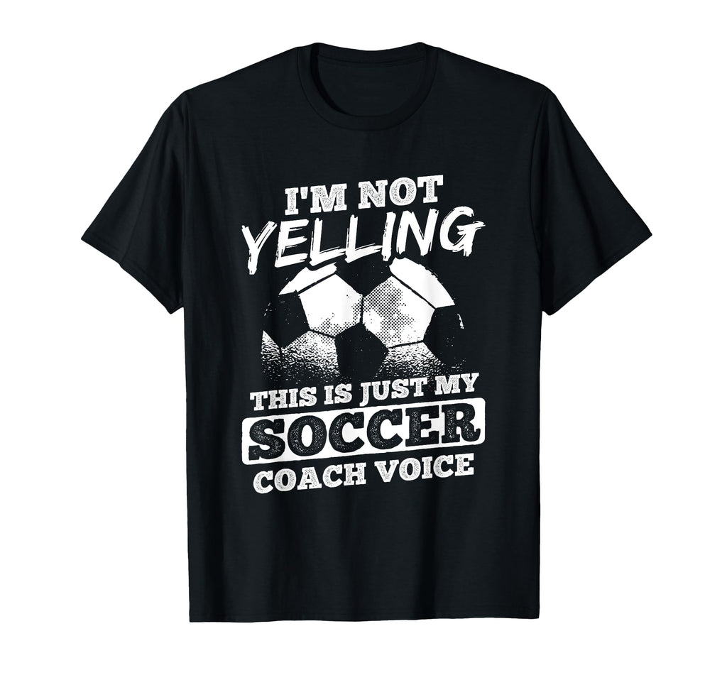 Not Yelling Coach Voice Sports Football T-Shirt - Streetwear Style Unisex - T-Shirt, Sweatshirt, Hoodie