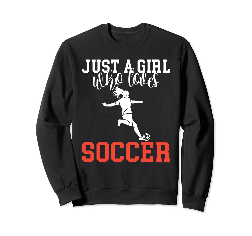 Just Who Loves Soccer Sweatshirt - Unique Graphic for Adults - T-Shirt, Sweatshirt, Hoodie