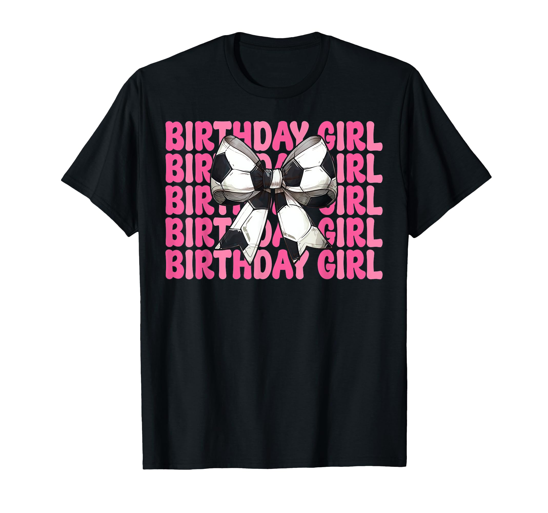 Birthday Soccer Coquette Bow T-Shirt - Novelty Apparel Men Women - T-Shirt, Sweatshirt, Hoodie