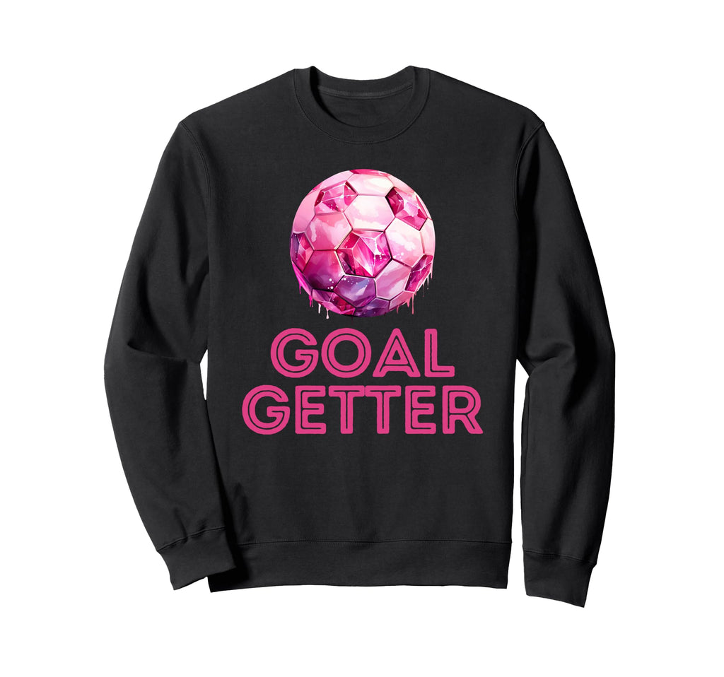 Goal Getter Soccer Player Striker Sweatshirt - Novelty Apparel Men Women - T-Shirt, Sweatshirt, Hoodie