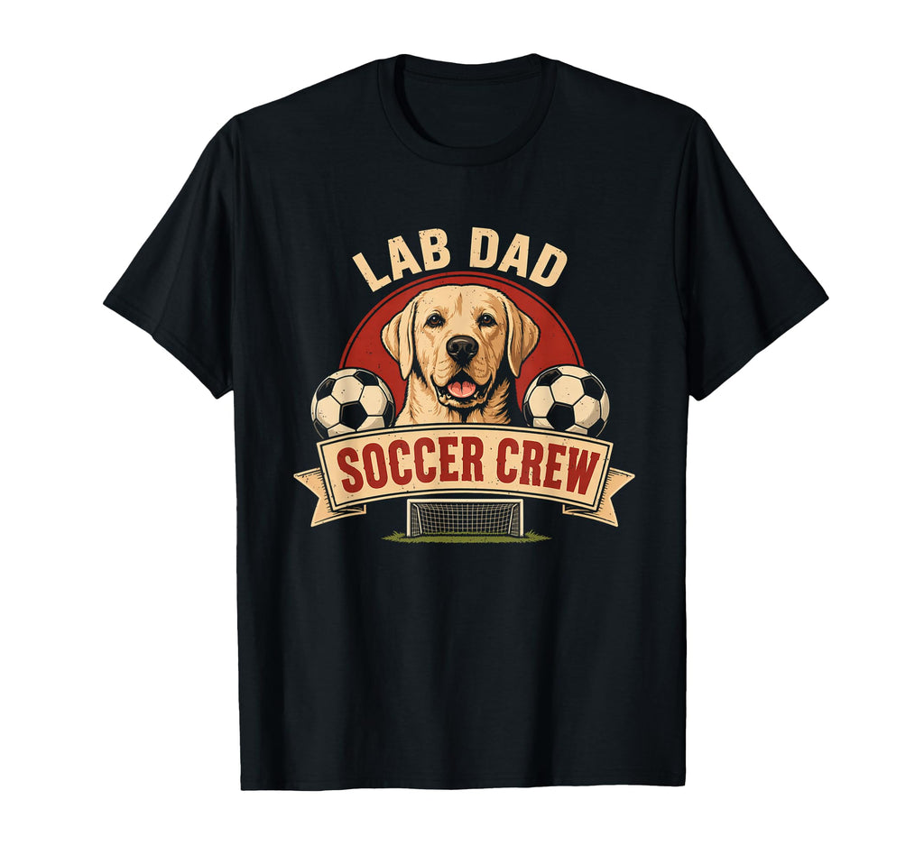 Lab Dad Soccer Crew Lab Dog T-Shirt - Graphic Print for Adults - T-Shirt, Sweatshirt, Hoodie