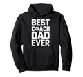 Field Leader Best Coach Dad Ever Hoodie - Minimalist Print for Adults - T-Shirt, Sweatshirt, Hoodie