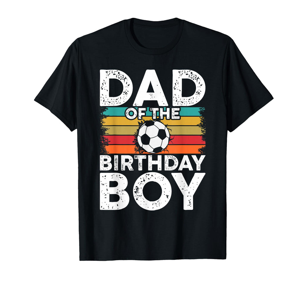 Soccer Birthday Birthday Dad Soccer T-Shirt - Custom Art Print Men Women - T-Shirt, Sweatshirt, Hoodie